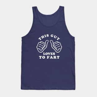 This guy loves to fart Tank Top